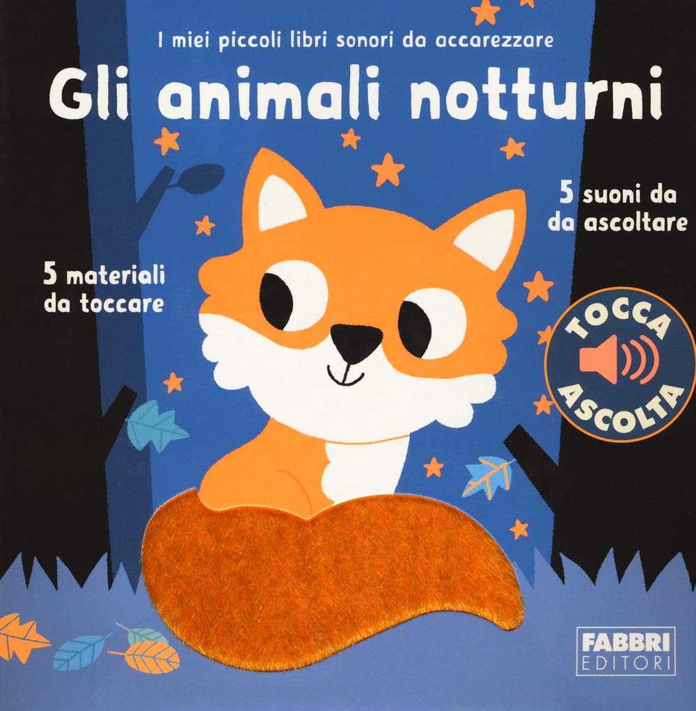 Gli animali notturni. I miei piccoli libri sonori da accarezzare. Ediz. a colori book