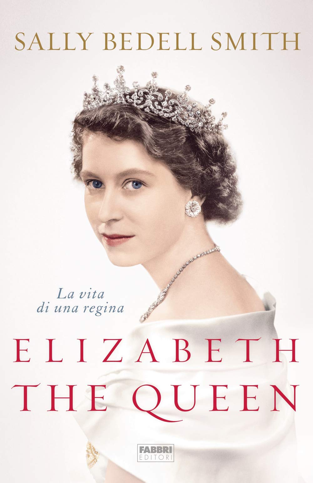 Elizabeth the Queen. La Vita Di Una Regina Biographies & Memoirs