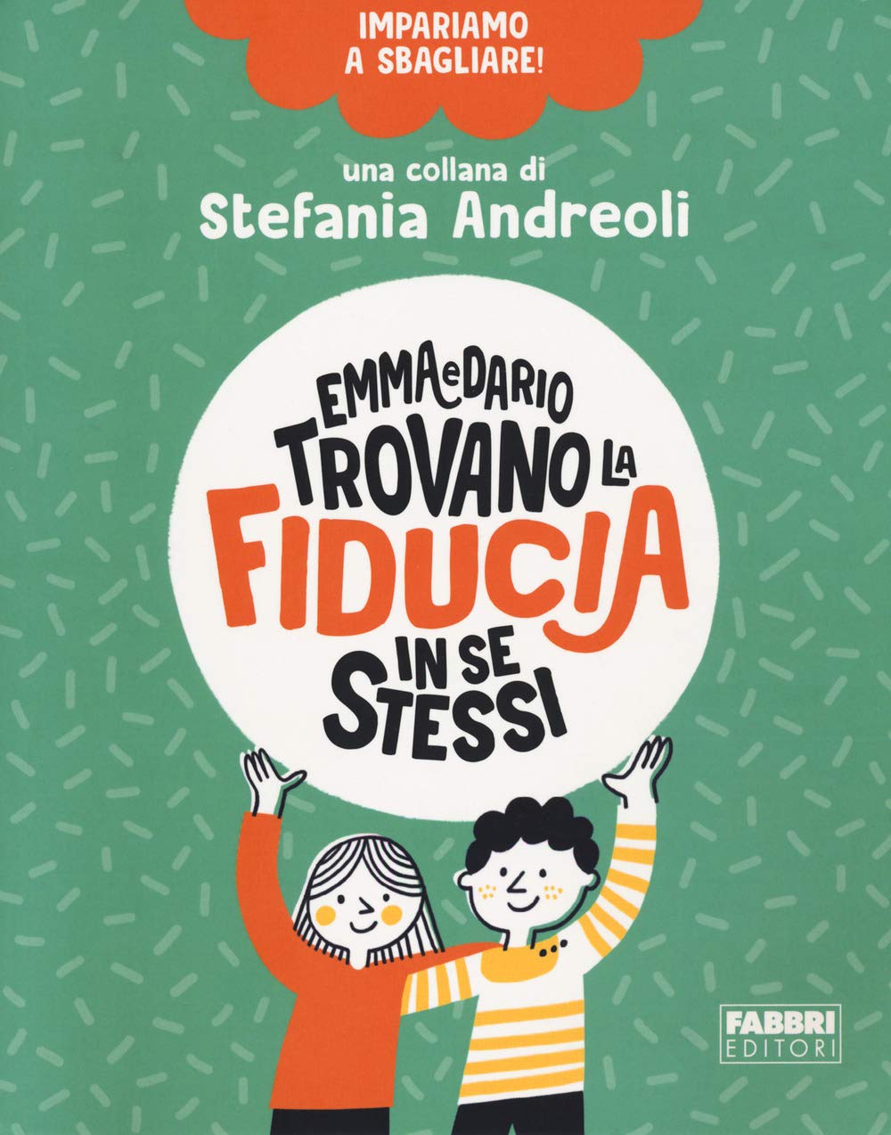 Emma e Dario trovano la fiducia in se stessi. Impariamo a sbagliare! Non-fiction