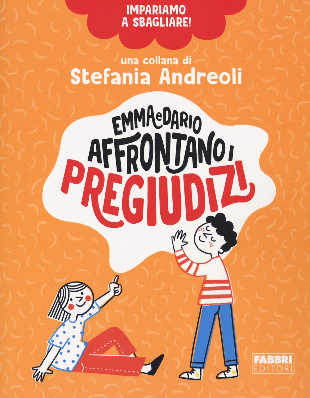 Emma e Dario affrontano i pregiudizi. Impariamo a sbagliare! book
