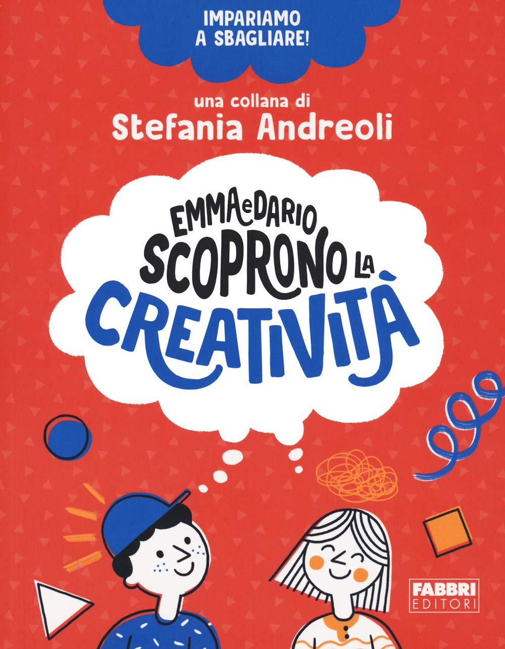 Emma e Dario scoprono la creatività. Impariamo a sbagliare! book