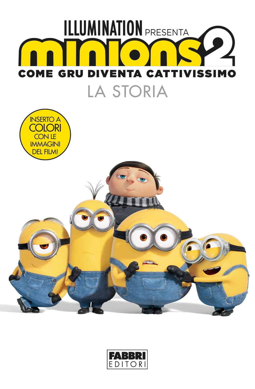 Minions 2. Come Gru diventa cattivissimo. La storia. Ediz. illustrata book
