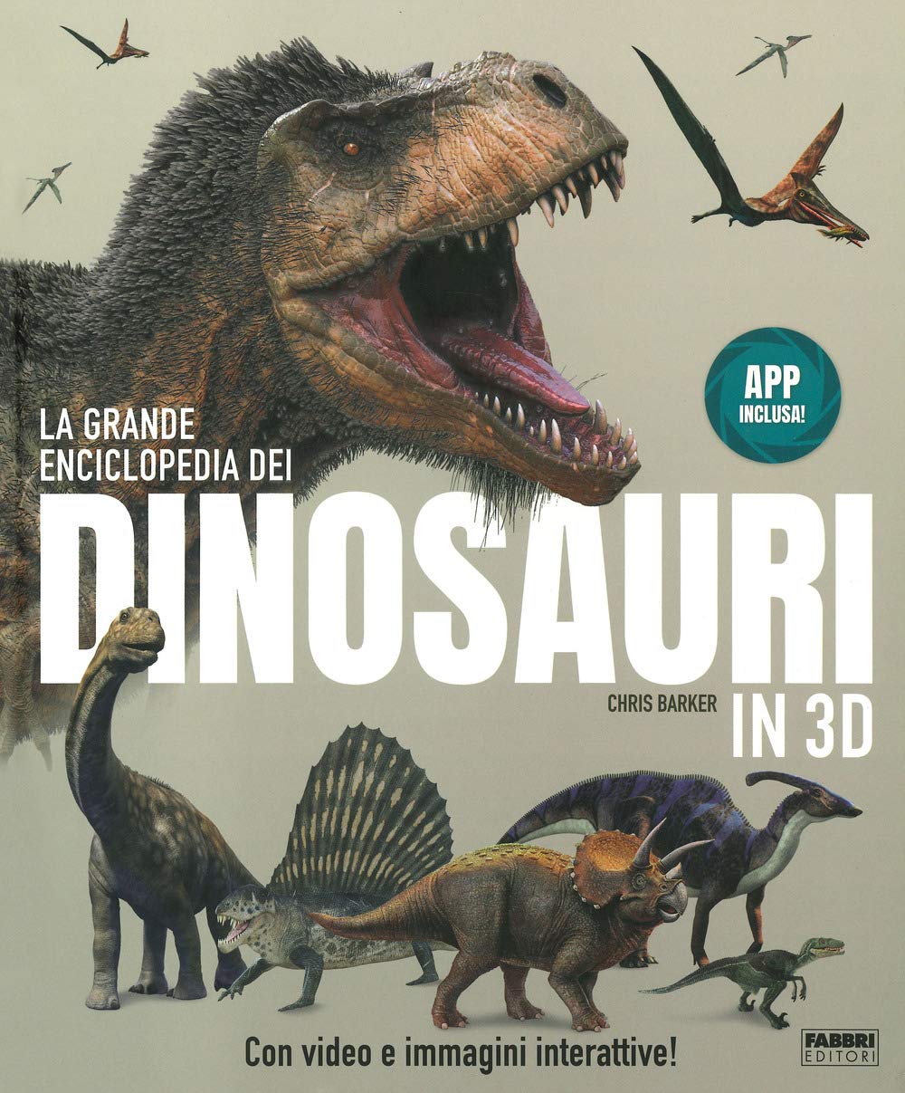 La grande enciclopedia dei dinosauri in 3D. Ediz. a colori. Con App book