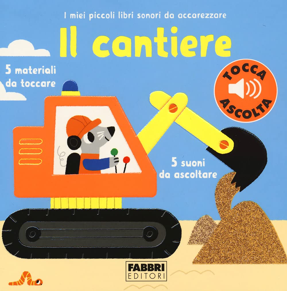 Il cantiere. I miei piccoli libri sonori da accarezzare book