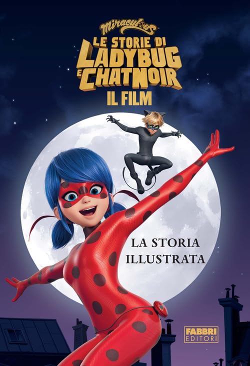 Miraculous. Le storie di Ladybug e Chat Noir. Il film. La storia illustrata Novels & Short Stories