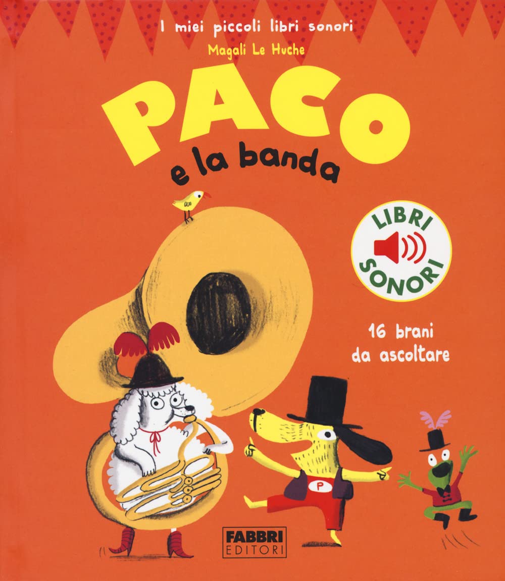 Paco e la banda. Ediz. a colori (I miei piccoli libri sonori) Non-fiction