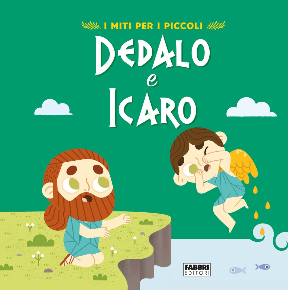Dedalo e Icaro. I miti per i piccoli Fairy Tales & Legends