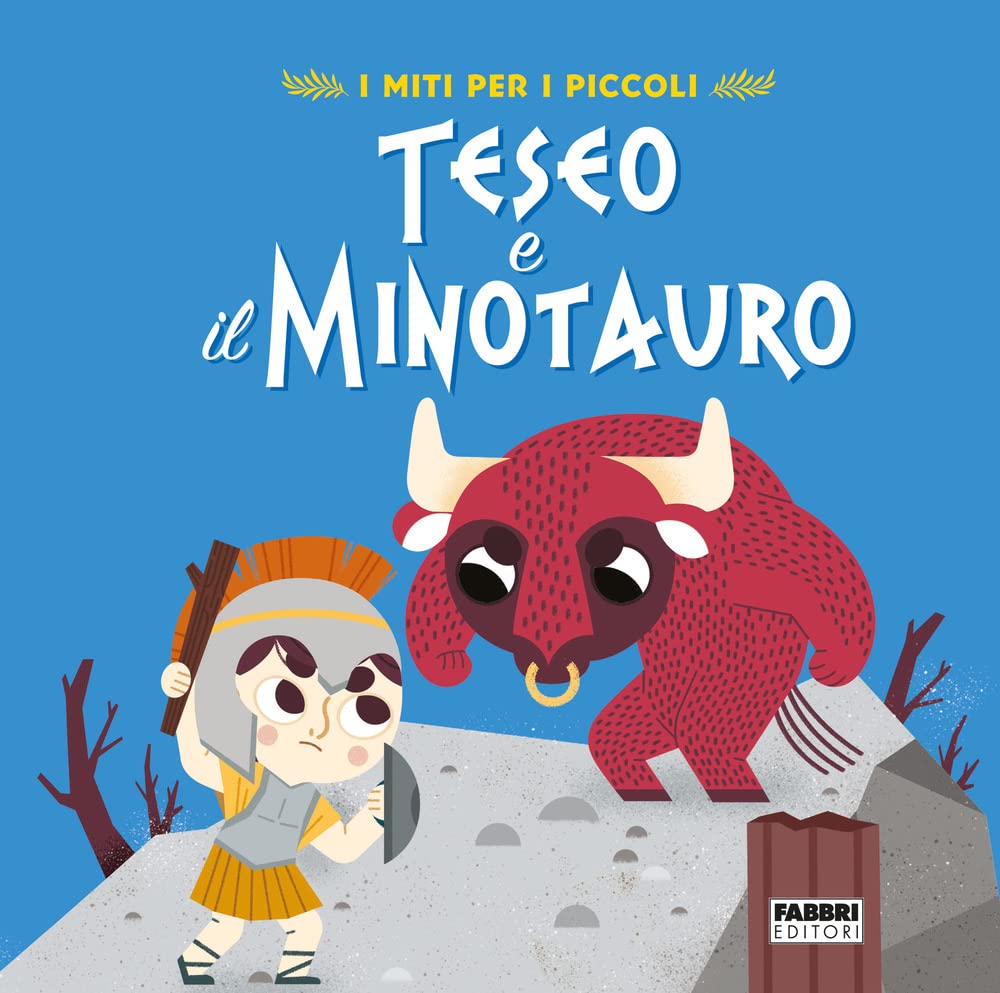 Teseo e il Minotauro. I miti per i piccoli Fairy Tales & Legends
