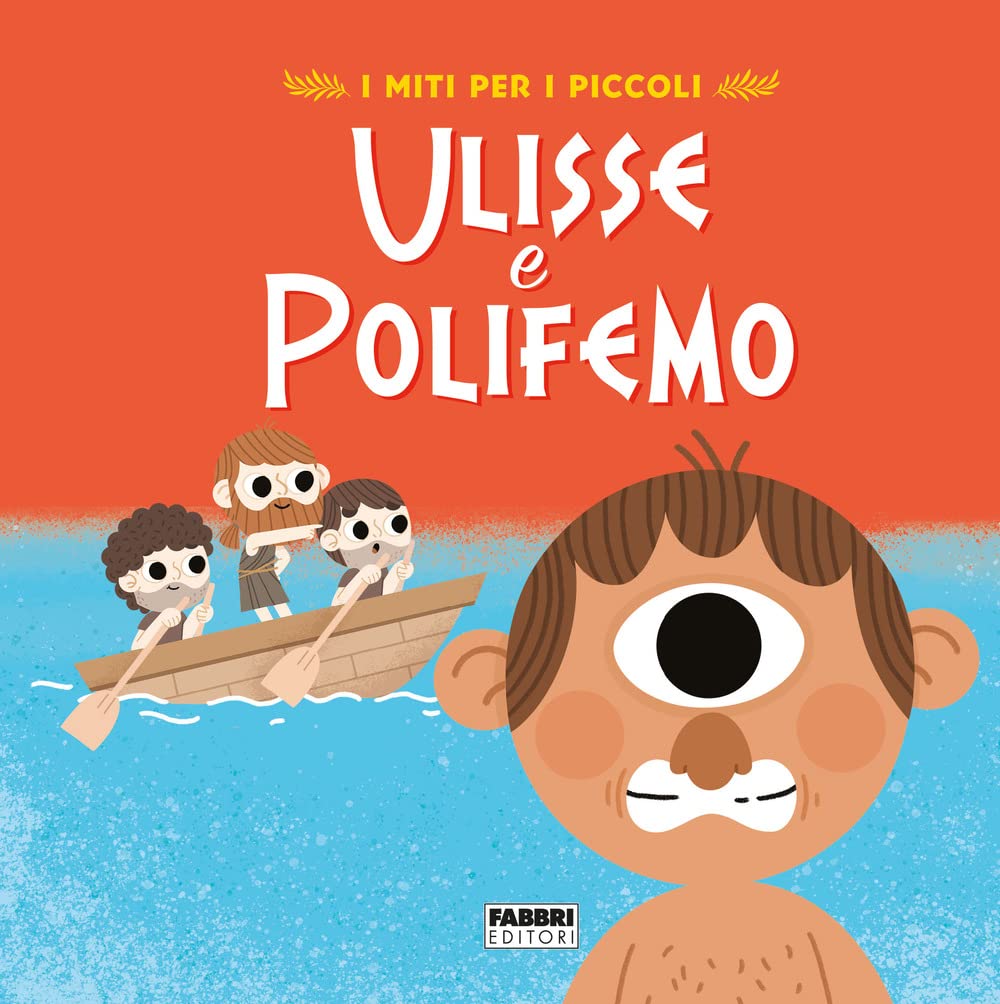 Ulisse e Polifemo. I miti per i piccoli. Ediz. a colori Fairy Tales & Legends