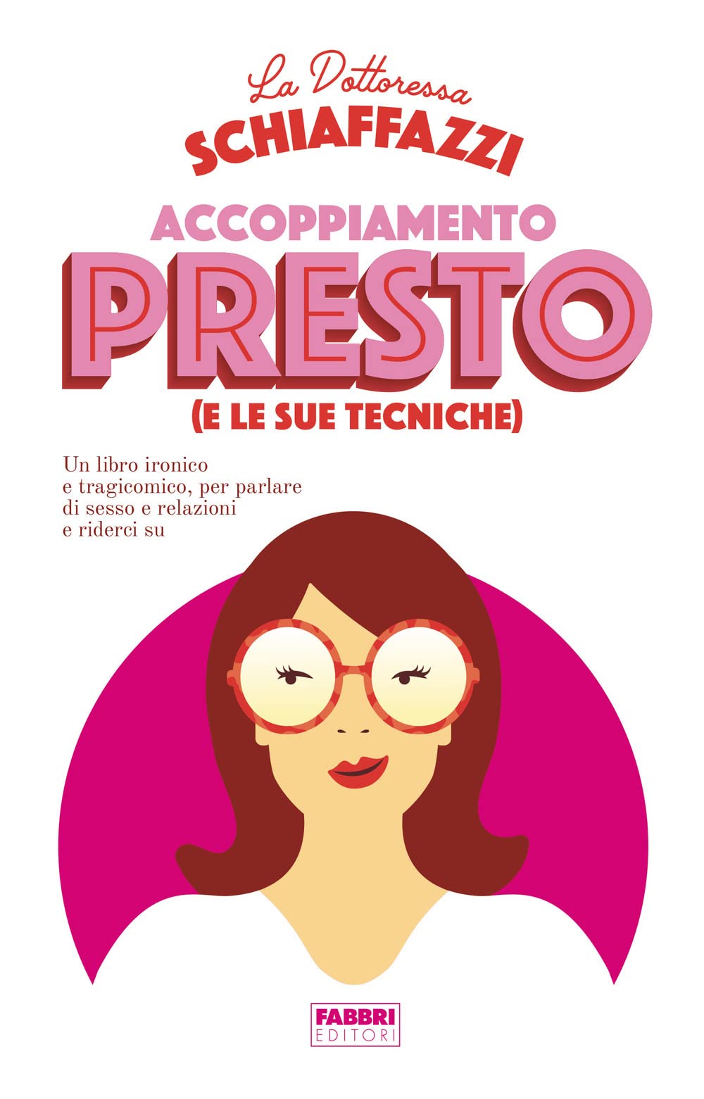 Accoppiamento presto (e le sue tecniche). Un libro ironico e tragicomico, per parlare di sesso e relazioni e riderci su book