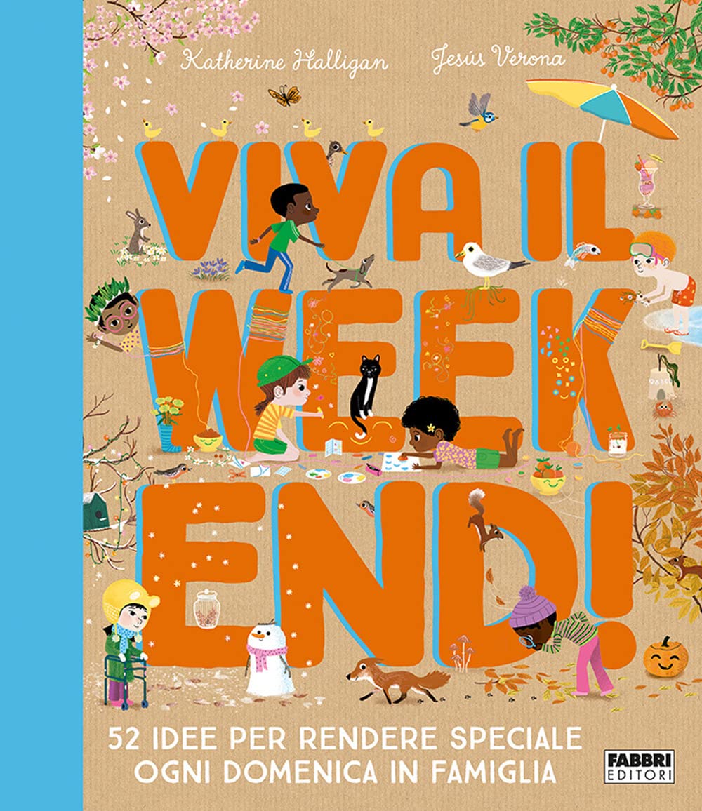 Viva il weekend! 52 idee per rendere speciale ogni domenica in famiglia Non-fiction