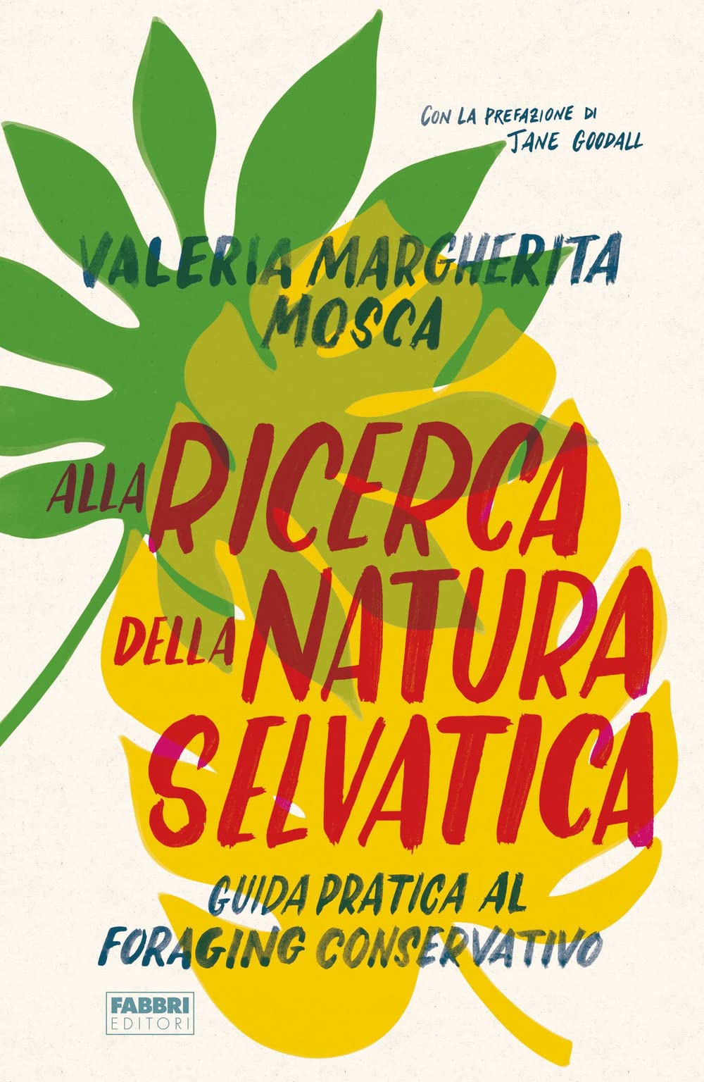 Alla ricerca della natura selvatica. Guida pratica al foraging conservativo Leisure, Home & Garden