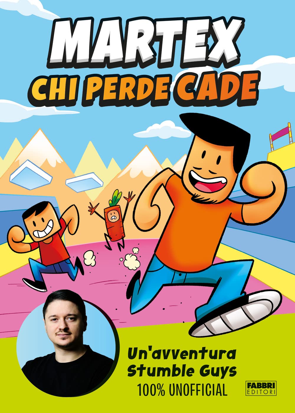 Chi perde cade. Un'avventura in Stumble Guys 100% unofficial (Fabbri. Varia) Novels & Short Stories