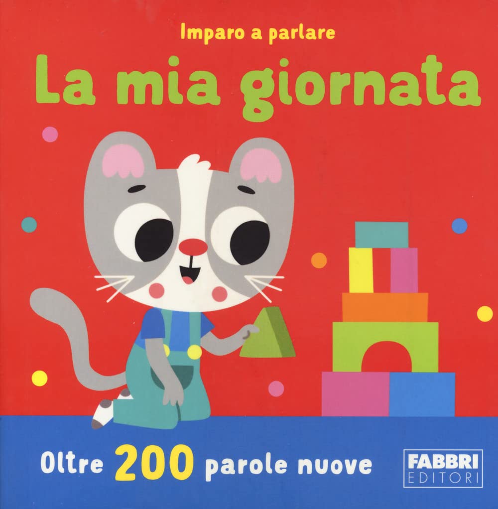 La mia giornata. Imparo a parlare. Ediz. a colori book