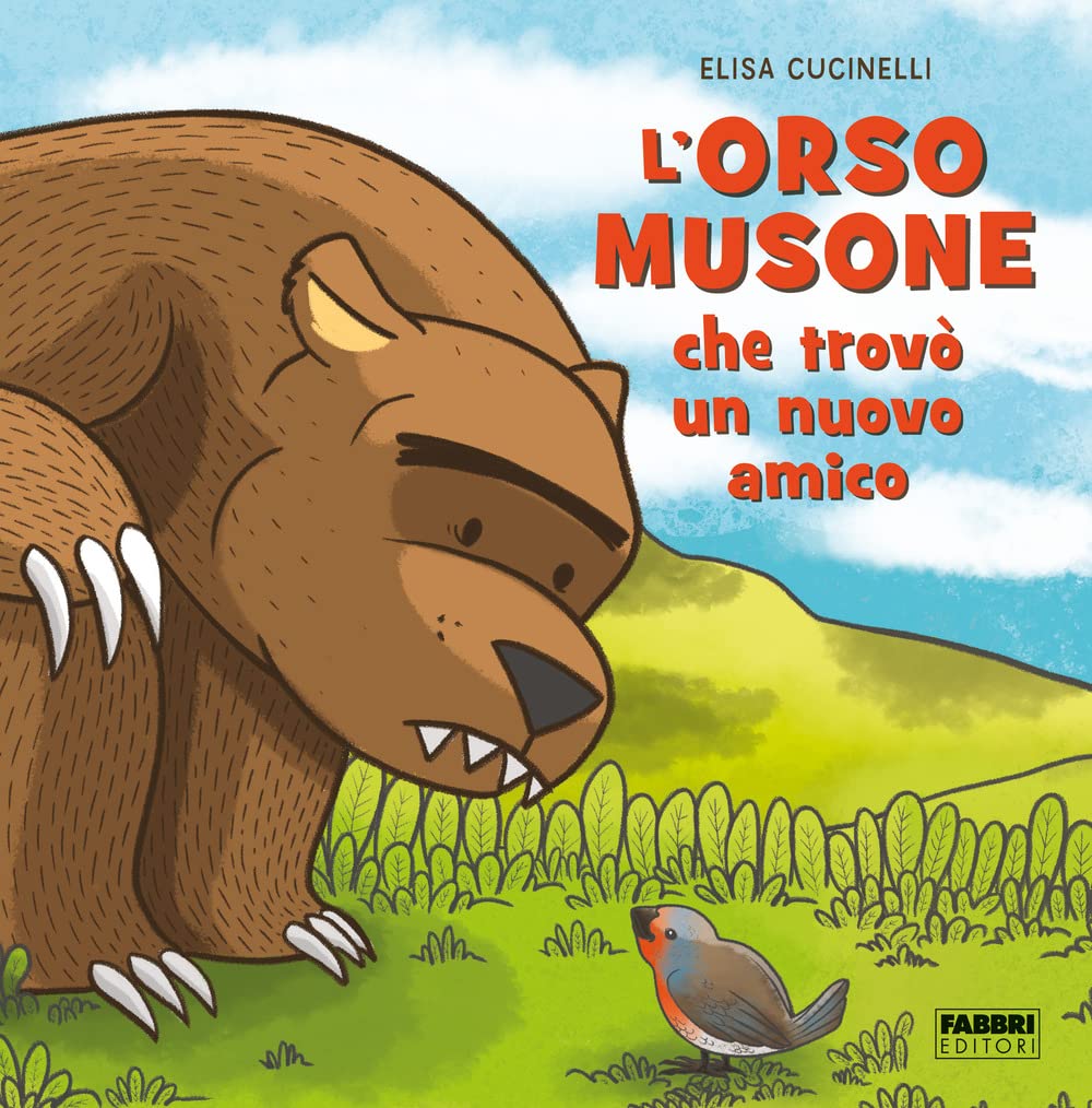 L'orso musone che trovò un nuovo amico. Ediz. a colori book