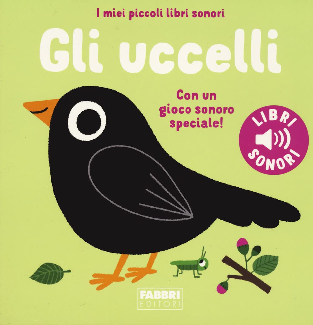 Gli uccelli. I miei piccoli libri sonori Non-fiction