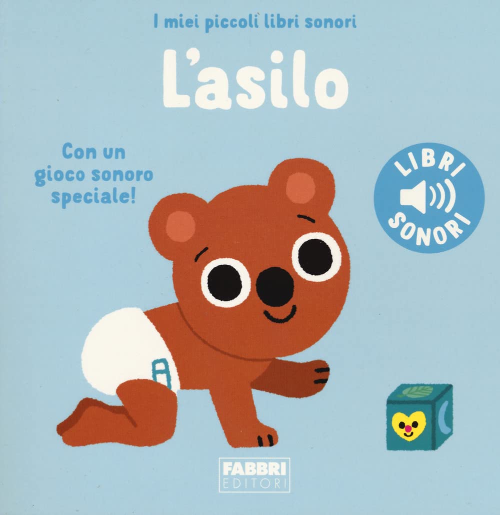 L'asilo. I miei piccoli libri sonori. Ediz. a colori book