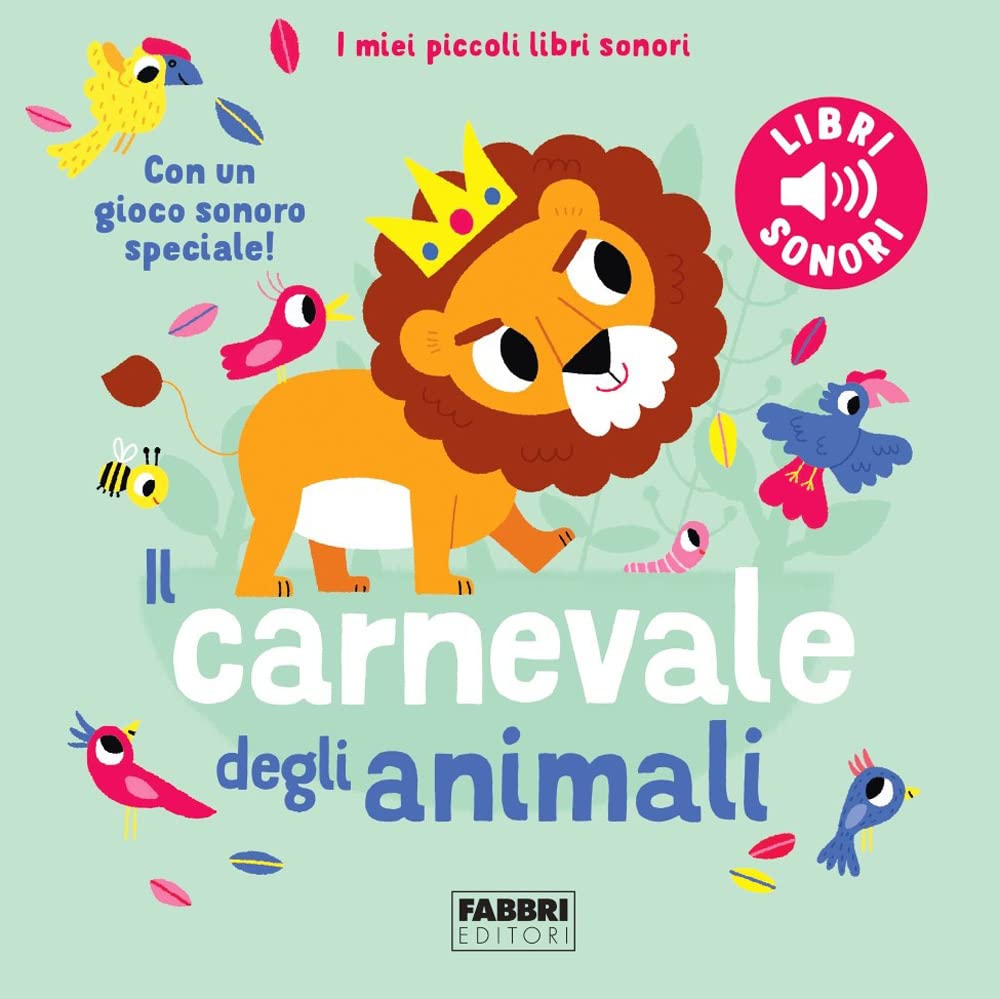 Il carnevale degli animali. Saint-Saëns. I miei piccoli libri sonori. Ediz. a colori Non-fiction