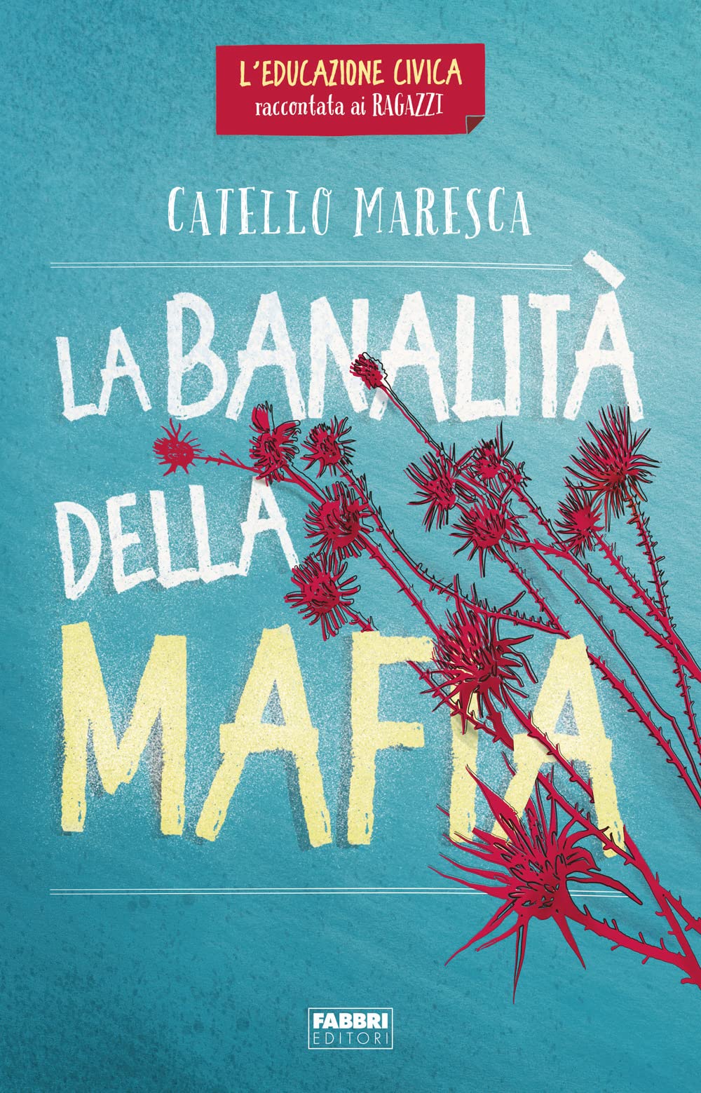 La banalità della mafia. L'educazione civica raccontata ai ragazzi Education