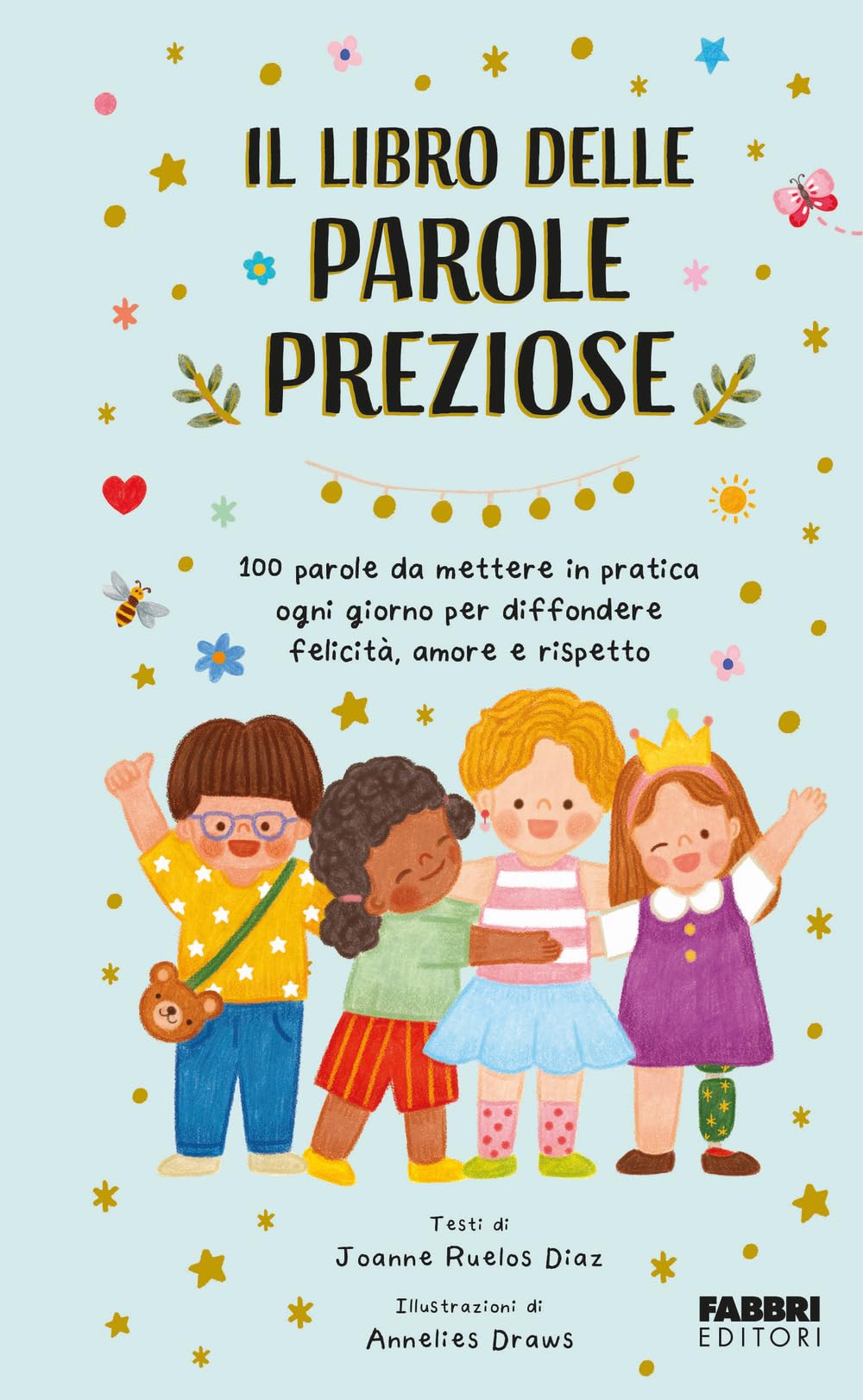 Il libro delle parole preziose. 100 parole da mettere in pratica ogni giorno per diffondere felicità, amore e rispetto Non-fiction