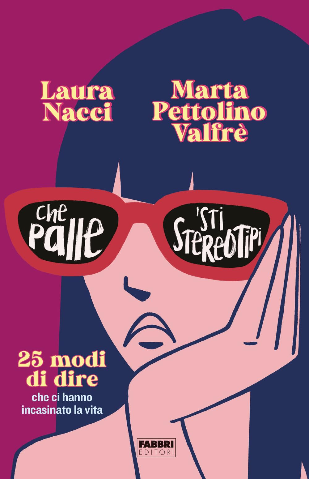 Che palle 'sti stereotipi. 25 modi di dire che ci hanno incasinato la vita Partnership & Love