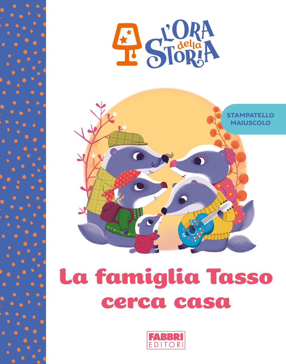 La famiglia Tasso cerca casa. L'ora della storia Children's books