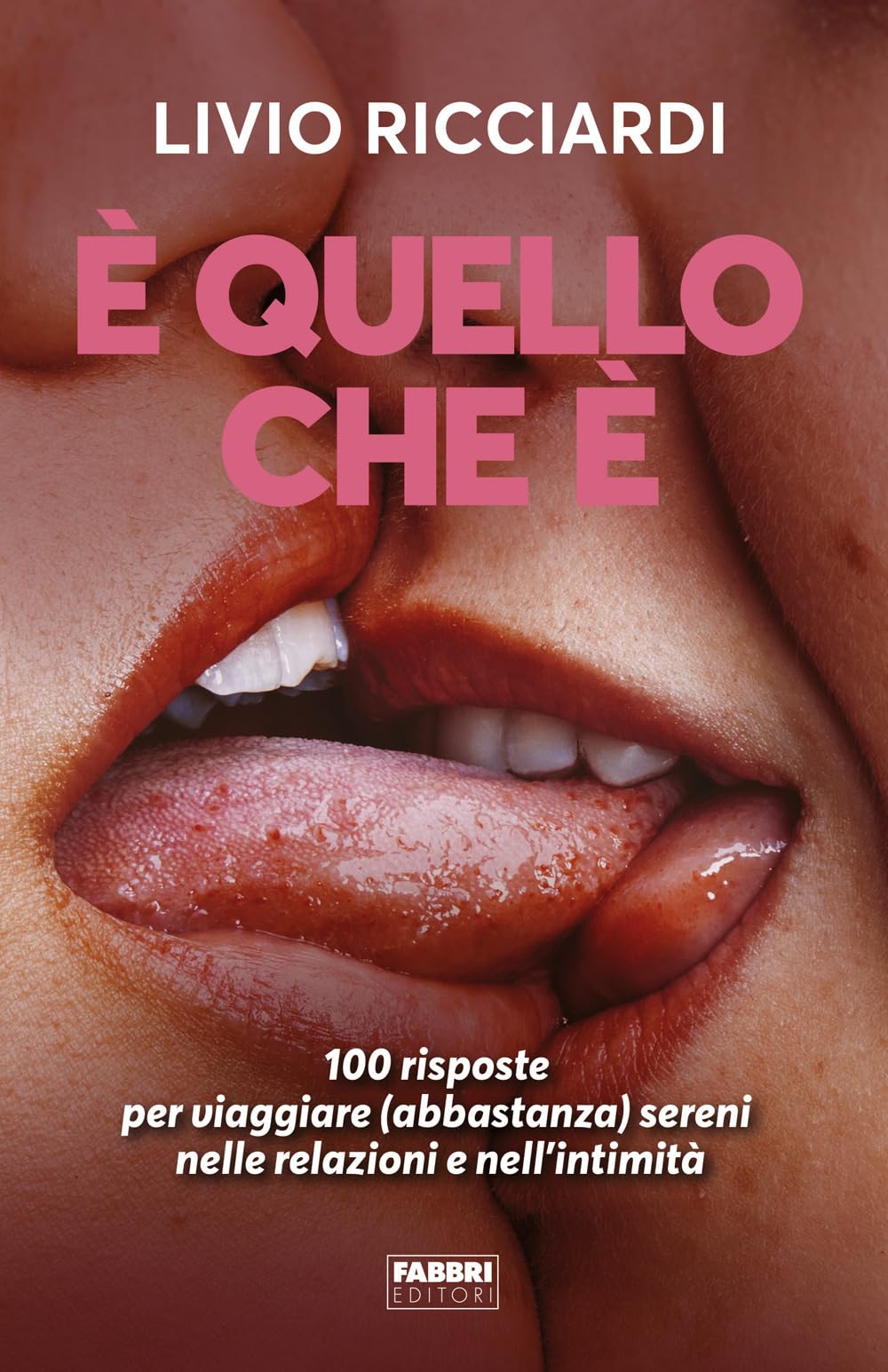 È quello che è. 100 risposte per viaggiare (abbastanza) sereni nelle relazioni e nell'intimità Partnership & Love