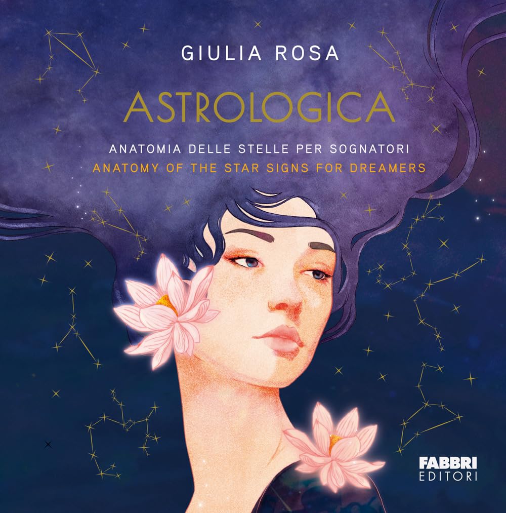 Astrologica. Anatomia delle stelle per sognatori-Anatomy of the stars signs for dreamers book