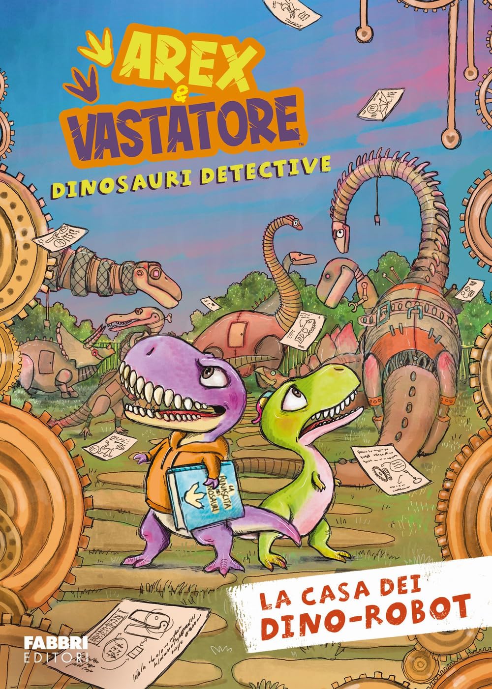 La casa dei dino-robot. Arex e Vastatore, dinosauri detective (Fabbri. Varia) Novels & Short Stories