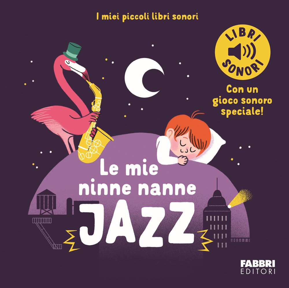 Le mie ninne nanne jazz. I miei piccoli libri sonori. Ediz. a colori book