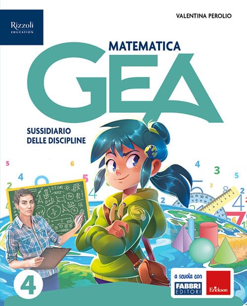 Gea. Sussidiario delle discipline. Tomo scientifico. Con Matematica, Scienze, Non c'è problema!, HUB kids, HUB kit. Per la 4ª classe della Scuola elementare. Con e-book. Con espansione online (Vol. 1) book