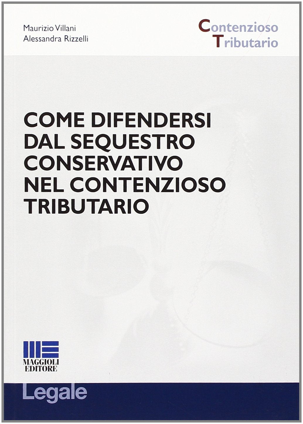 Come difendersi dal sequestro conservativo nel contenzioso tributario (Legale. Contenzioso tributario) Law