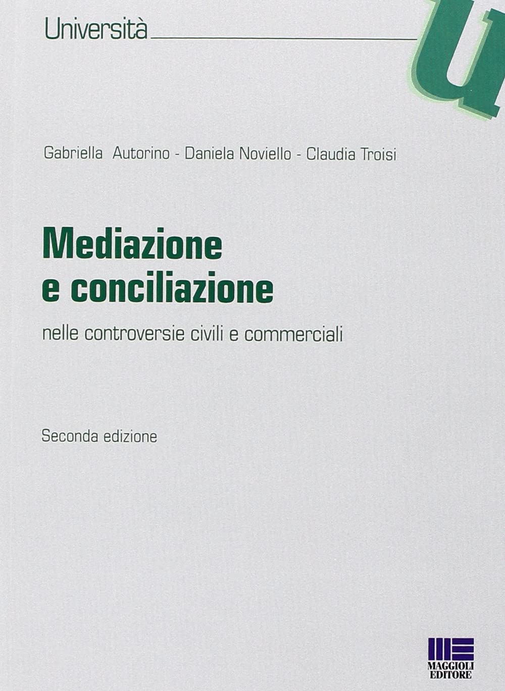 Mediazione e conciliazione. Nelle controversie civili e commerciali (Università) Law