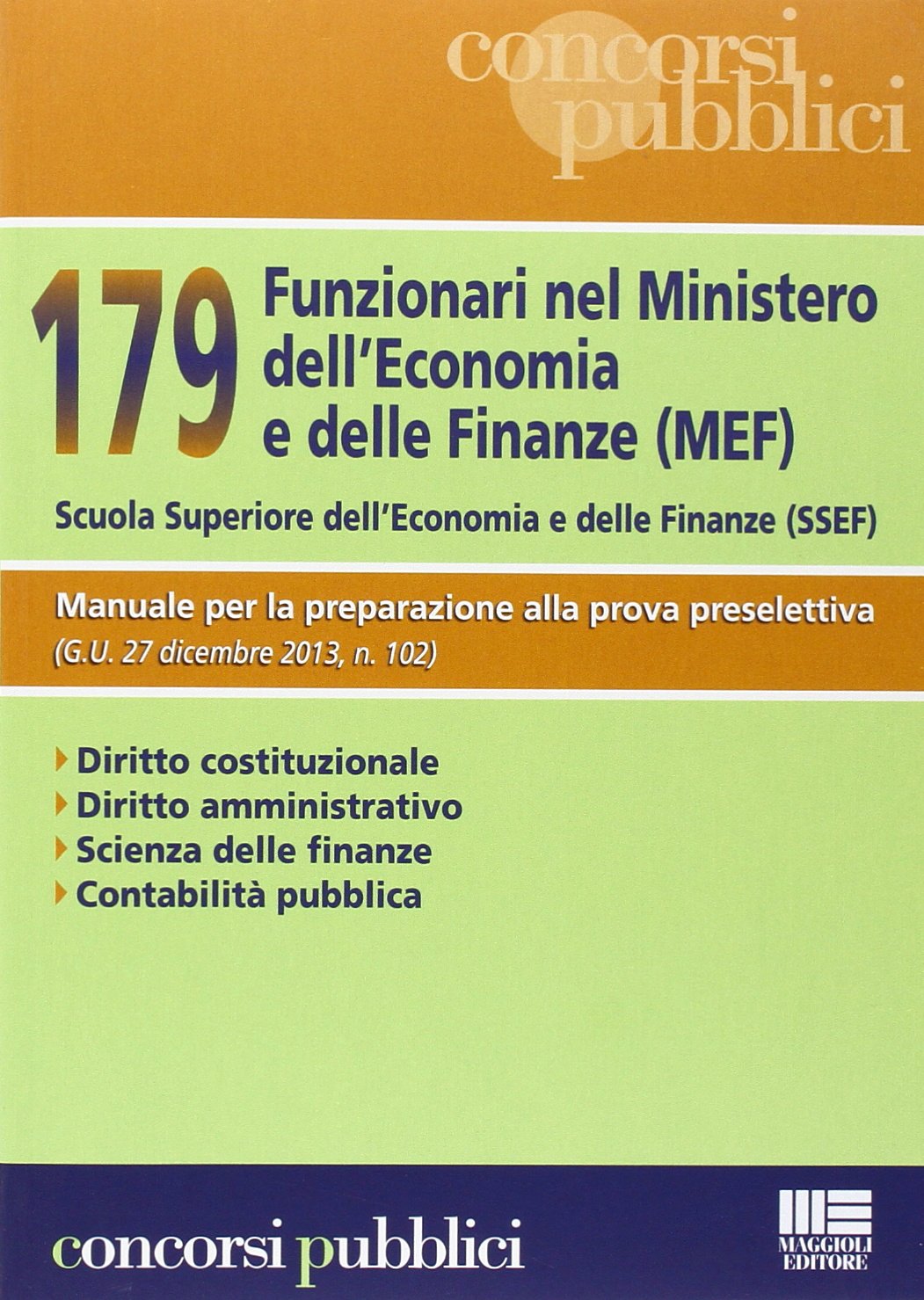 179 funzionari nel Ministero dell'economia e delle finanze (MEF). Scuola superiore dell'economia e delle finanze (SSEF) book