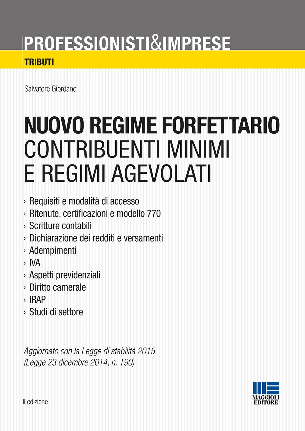 Nuovo regime forfettario. Contribuenti minimi e regimi agevolati book