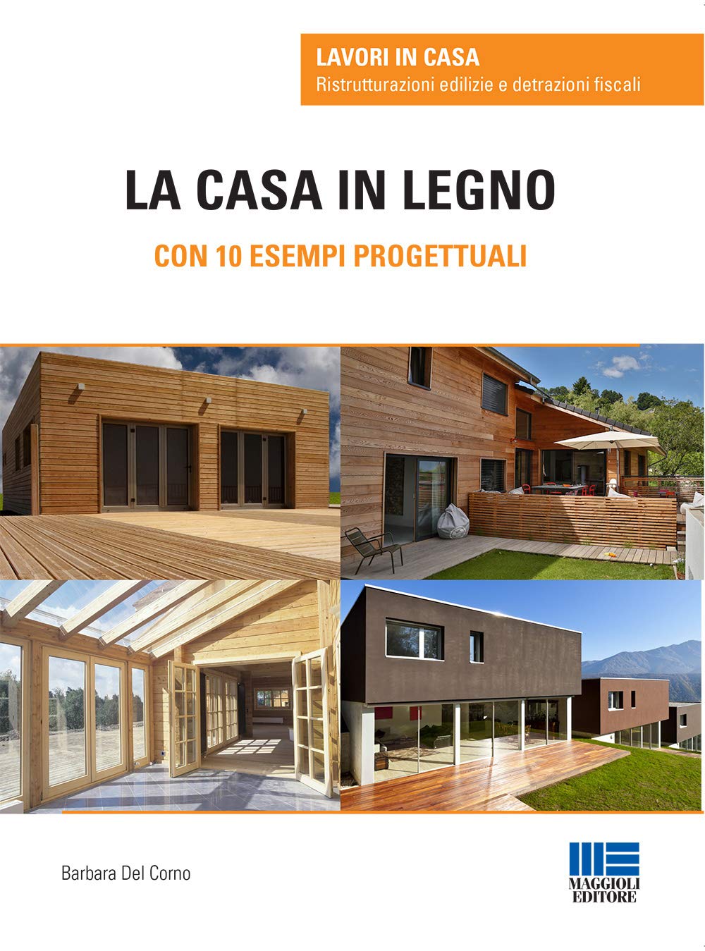La casa in legno. Con 10 esempi progettuali book