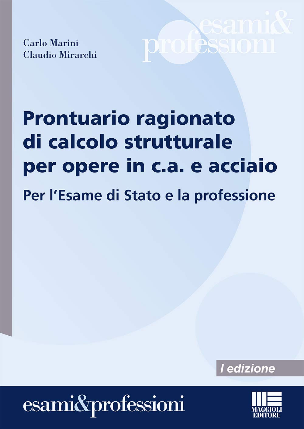 Prontuario ragionato di calcolo strutturale per opere in c.a. e acciaio. Per l'esame di Stato e la professione book