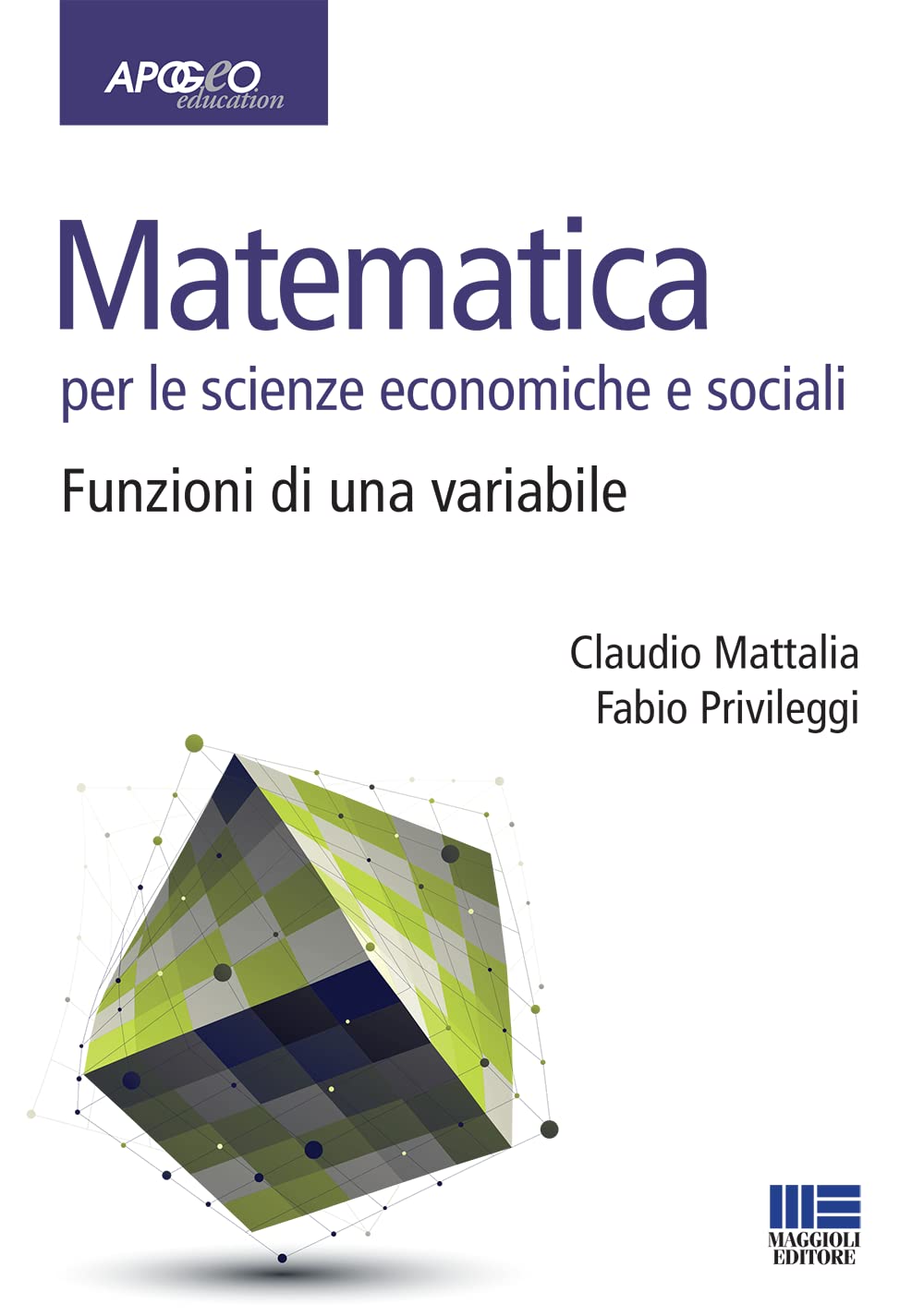 Matematica per le scienze economiche e sociali. Funzioni di una variabile (Vol. 1) book