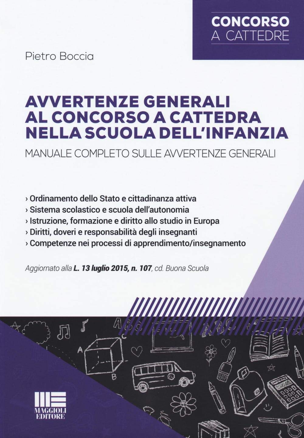 Avvertenze generali al concorso a cattedra nella scuola dell'infanzia.Manuale completo sulle avvertenze generali (Concorsi a cattedre) Education & Training