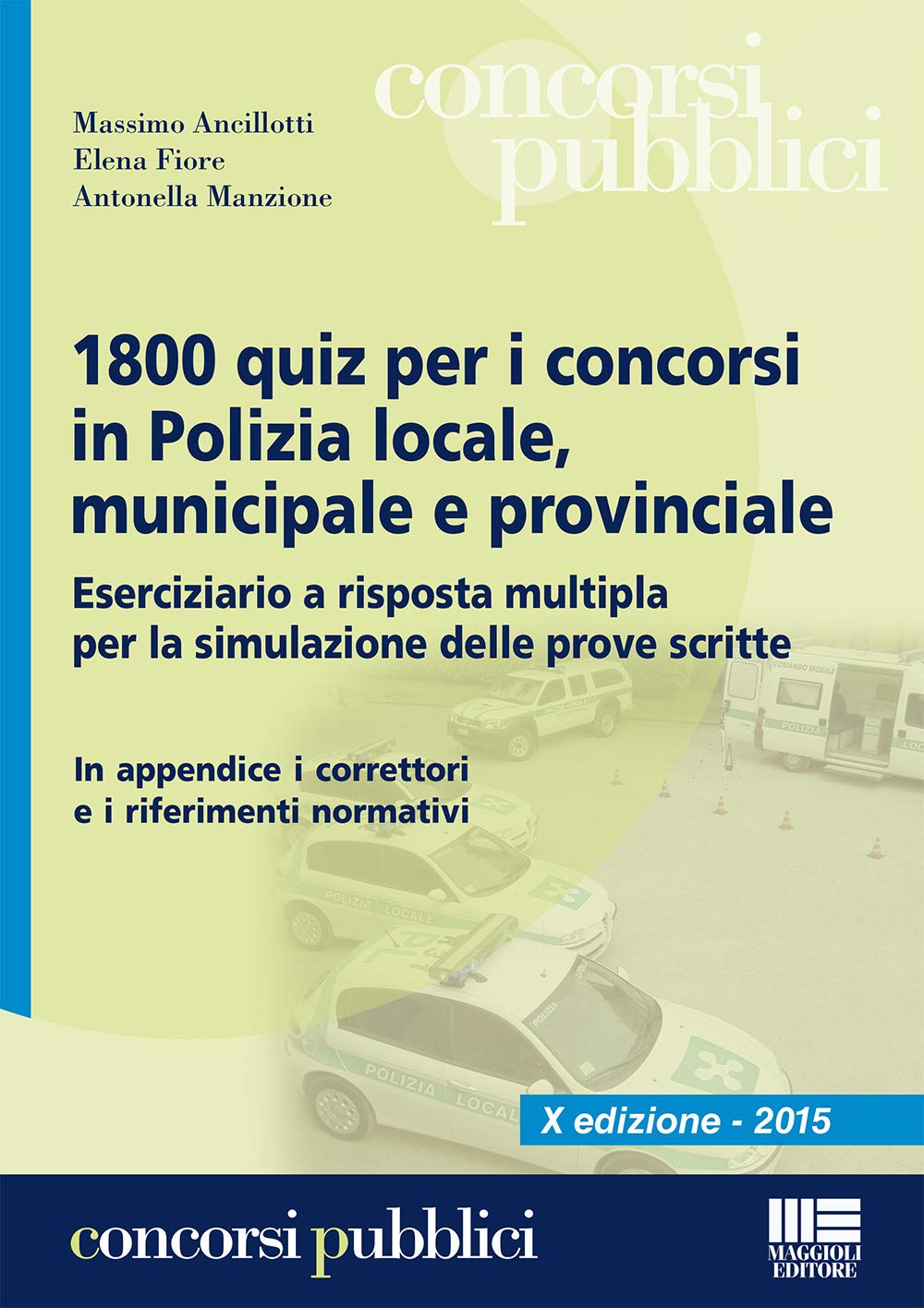 1800 quiz per i concorsi in Polizia locale, municipale e provinciale book
