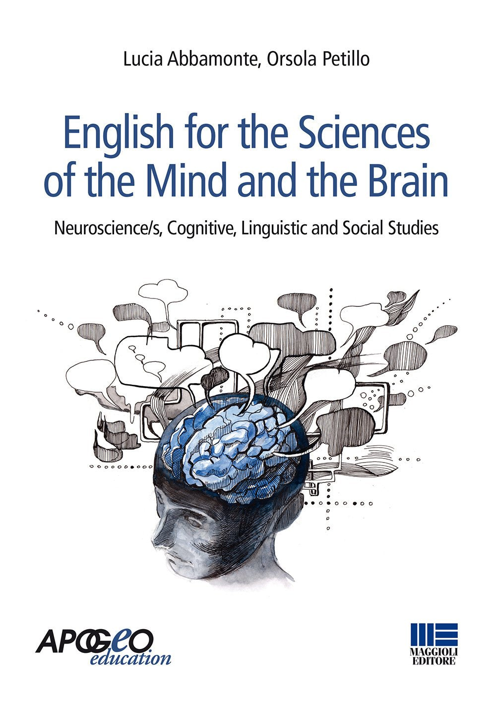 English for the sciences of the mind and the brain. Neuroscience/s, cognitive, linguistic and social studies (Idee e strumenti) Social Sciences