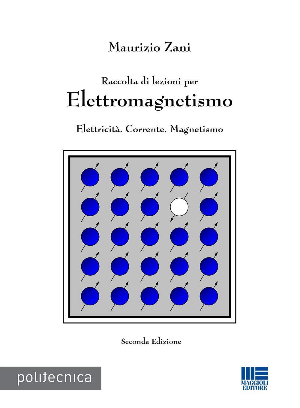 Raccolta di lezioni per elettromagnetismo. Elettricità. Corrente. Magnetismo Natural Sciences