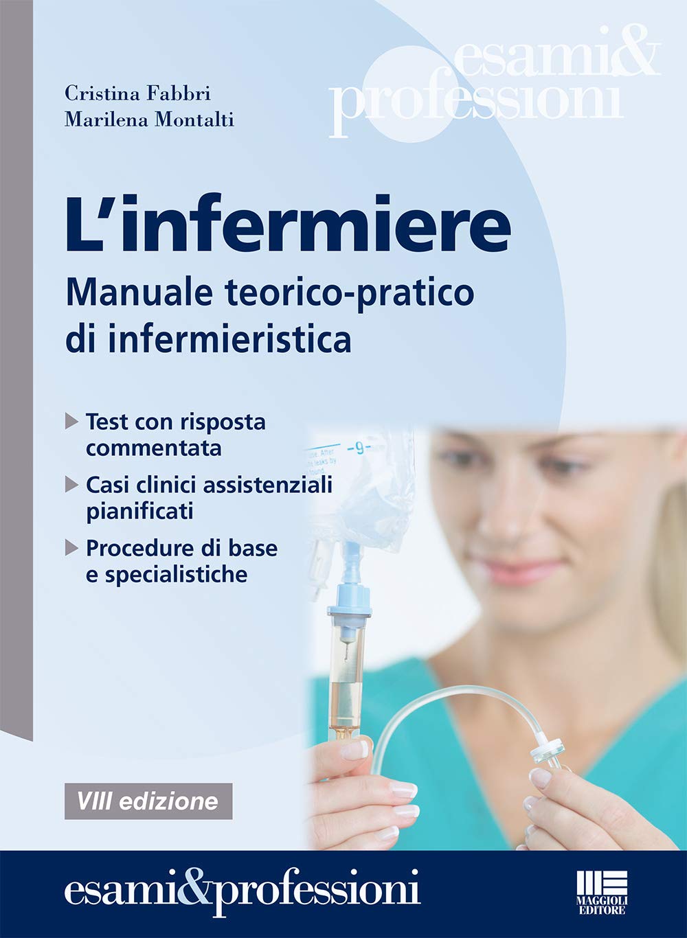 L'infermiere. Manuale teorico-pratico per i concorsi e la formazione professionale (Esami & professioni) Medicine