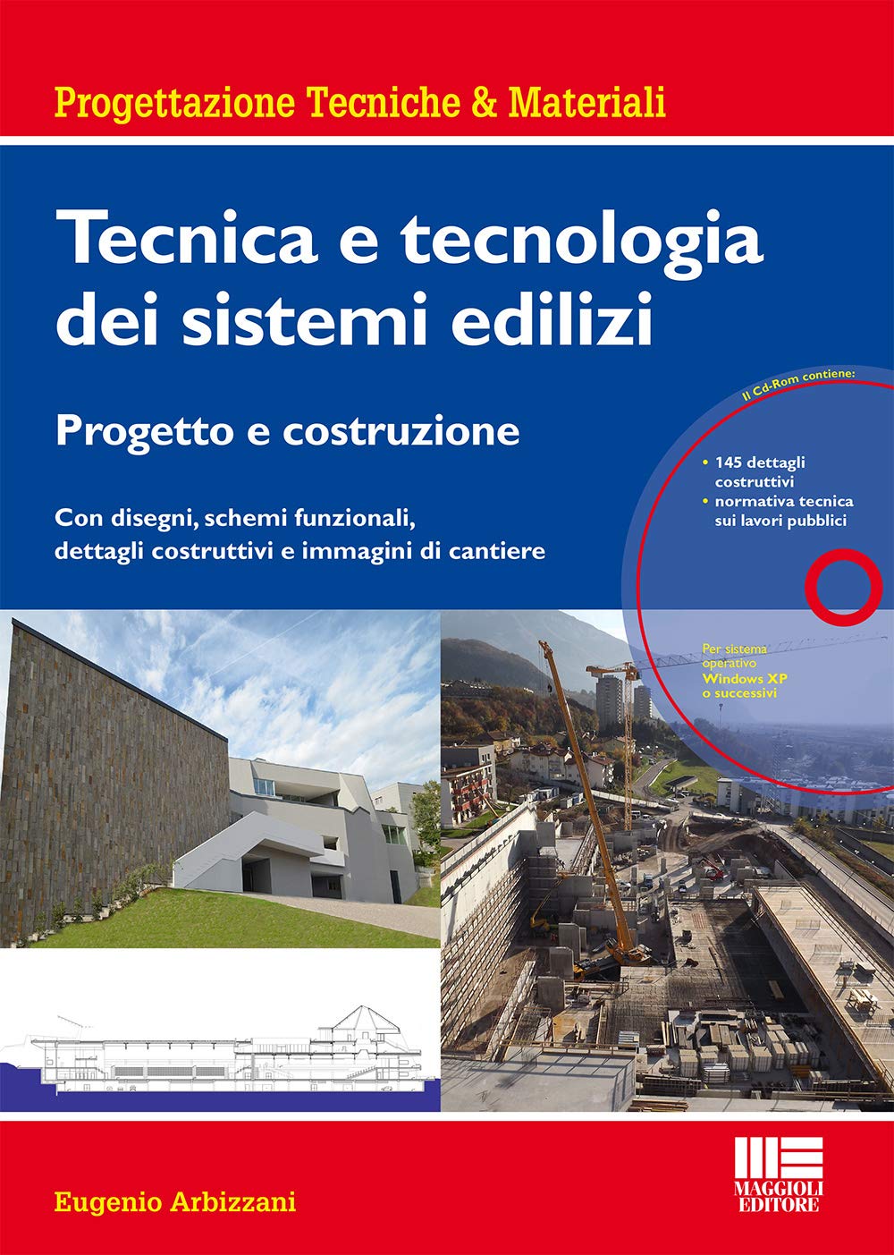 Tecnica e tecnologia dei sistemi edilizi. Progetto e costruzione. Con disegni, schemi funzionali, dettagli costruttivi e immagini di cantiere. Con CD-ROM book
