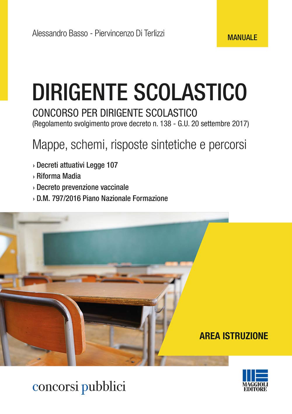 Dirigente scolastico. Concorso per dirigente scolastico. (Regolamento svolgimento prove decreto n. 138 - G.U. 20 settembre 2017) book