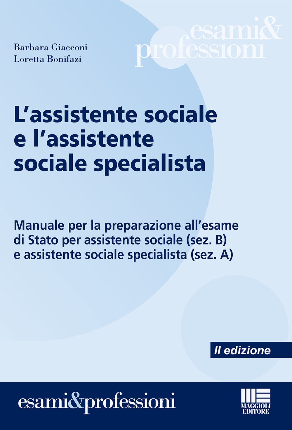 L'assistente sociale e l'assistente sociale specialista. Manuale per la preparazione all'esame di Stato per assistente sociale (sez. B) e assistente sociale specialista (sez. A) book