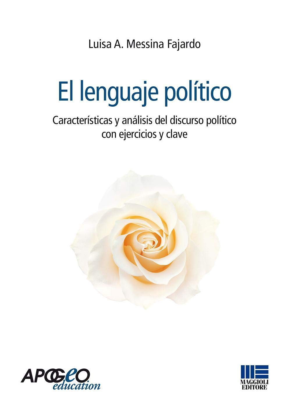 El Lenguaje politico. Características y análisis del discurso político con ejercicios y clave Reference Books