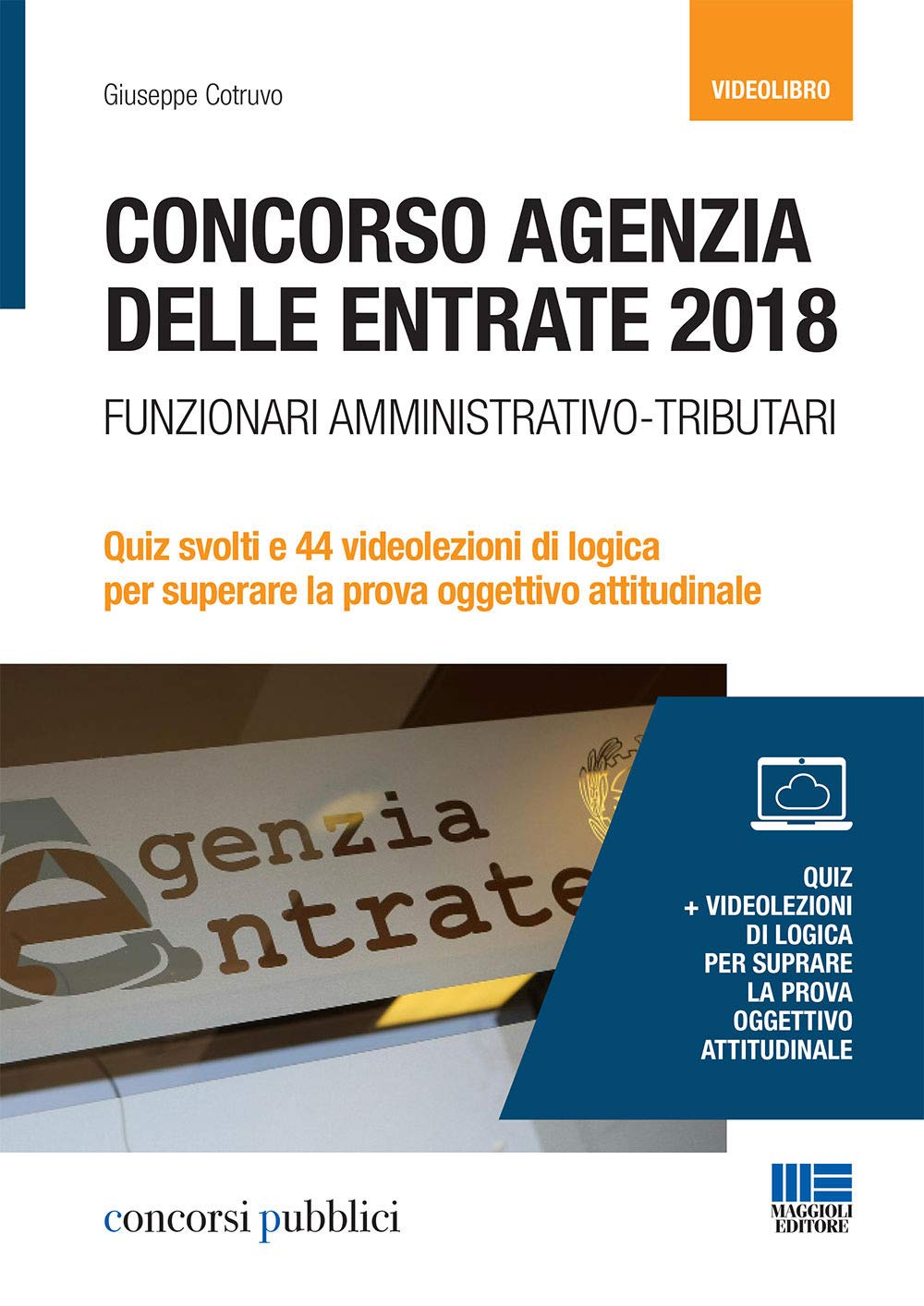 Concorso Agenzia Delle entrate 2018. Funzionari amministrativo-tributari. Quiz svolti e 44 videolezioni di logica per superare la Prova oggettivo attitudinale. DVD. Con Libro dvd