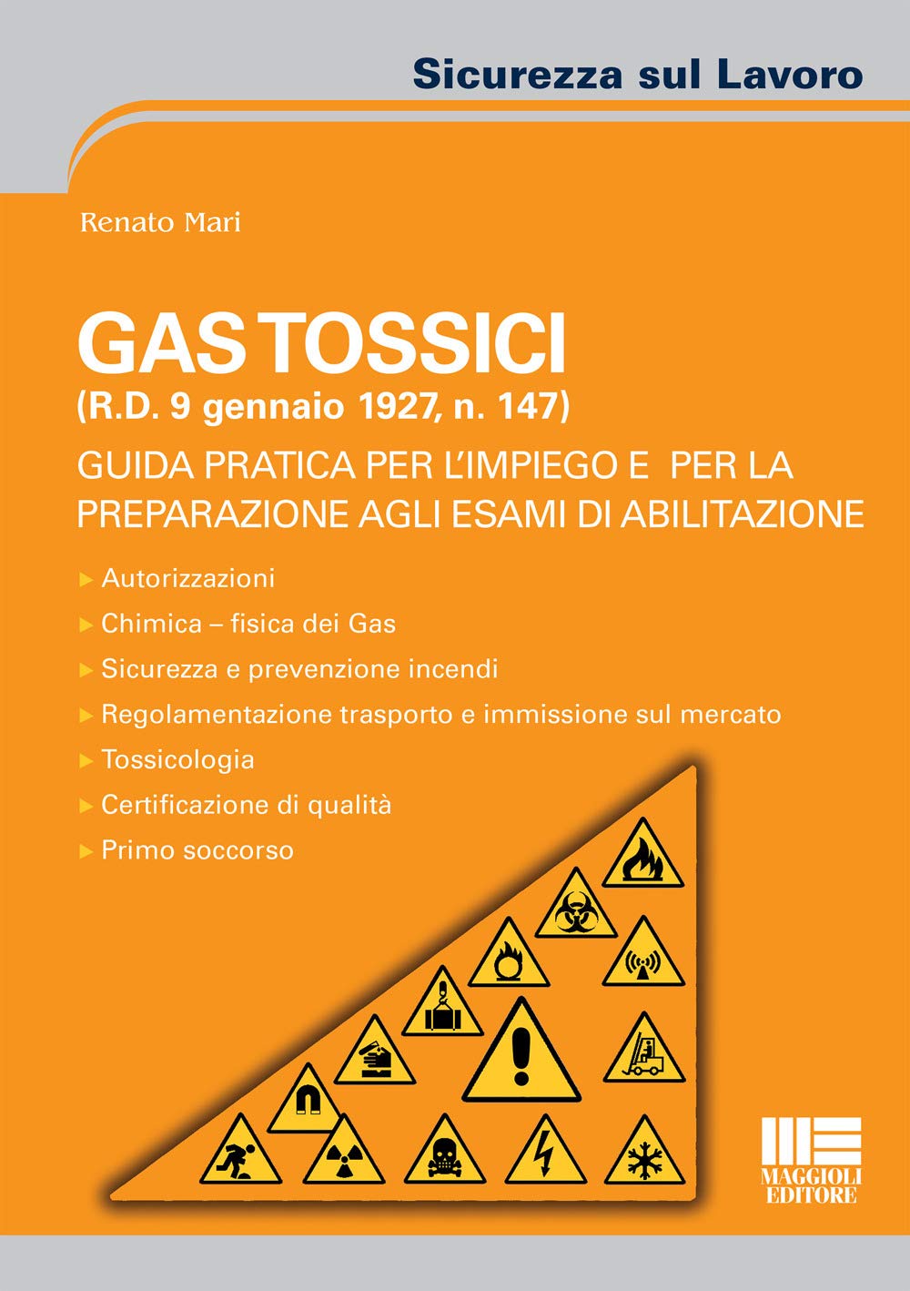 Gas tossici (R.D. 9 gennaio 1927, n. 147). Guida pratica per l'impiego e per la preparazione agli esami di abilitazione book