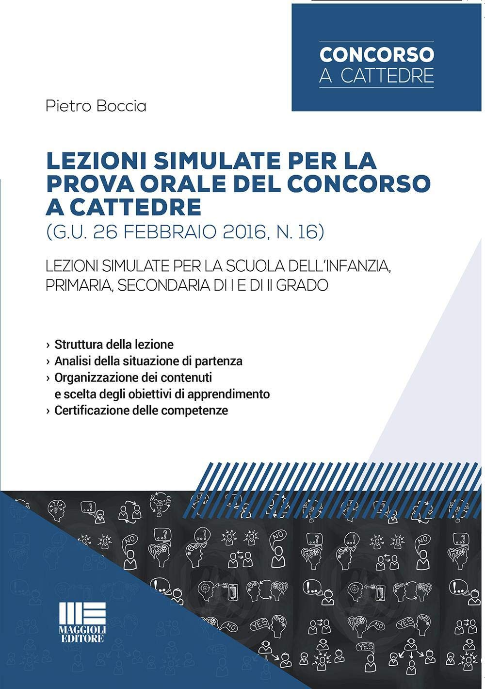 Lezioni simulate per la prova orale del concorso a cattedre (G.U. 26 febbraio 2016, n. 16). Per la scuola dell'infanzia, primaria, secondaria di I e di II grado book
